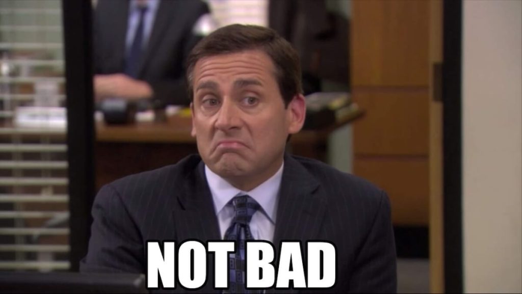 In Singapore, we like to say "not bad" In Singapore, we like to say "not bad"